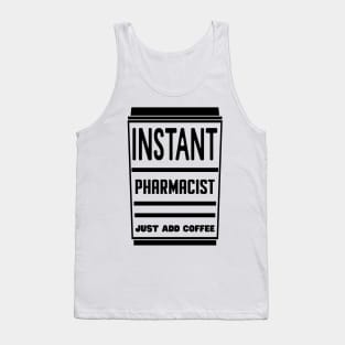 Instant pharmacist, just add coffee Tank Top